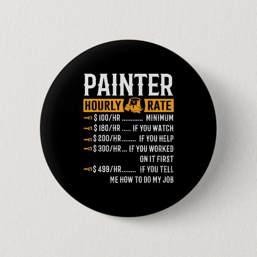 Painter Hourly Rate Funny Painter Ronde Button 5,7 Cm (Voorkant)