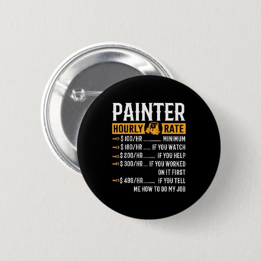 Painter Hourly Rate Funny Painter Ronde Button 5,7 Cm (Voorkant /achterkant)