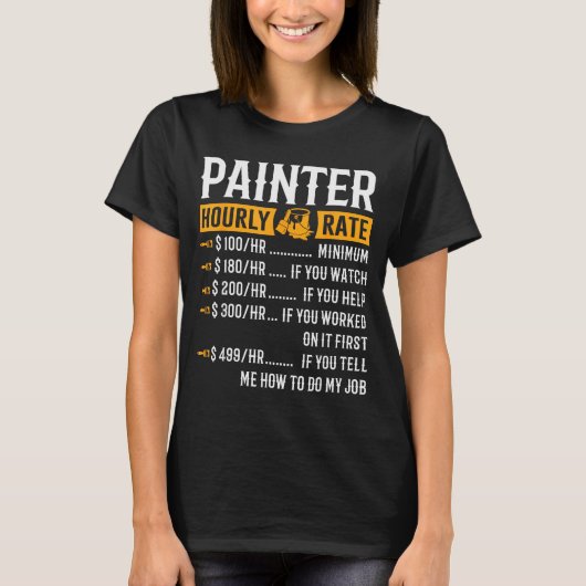 Painter Hourly Rate Funny Painter T-shirt (Voorkant)