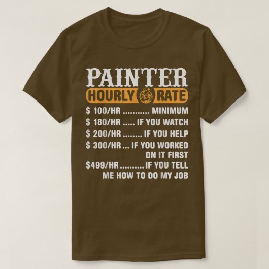Painter Hourly Rate Painter T-shirt (Design voorkant)