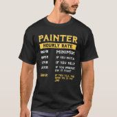 Painter Hourly schrijft over Funny gezegde  T-shirt (Voorkant)