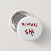 Painully Shy Ronde Button 3,2 Cm (Voorkant /achterkant)