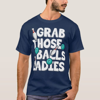 Pak die ballen bij Bowling. T-shirt