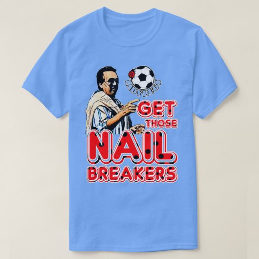 Pak die nagelbrekers t-shirt (Design voorkant)
