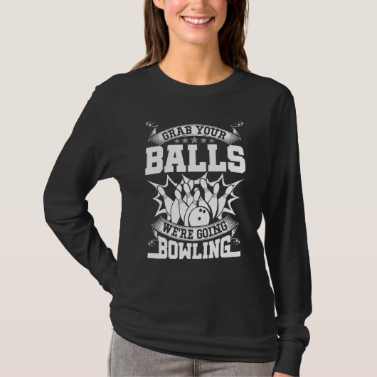 Pak je ballen aan die Bowling. T-shirt (Voorkant)