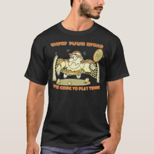 Pak je ballen, we gaan tennis spelen t-shirt