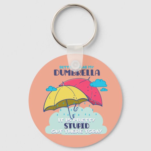 Pak mijn paraplu maar, het is  dom sleutelhanger (Voorkant)