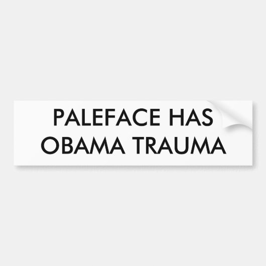 PALEFACE HASOBAMA TRAUMA BUMPERSTICKER (Voorkant)