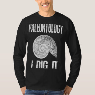 Paleontologie Ik graf het Fossiele Jacht Humor T-shirt