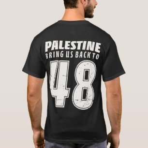 Palestina Breng ons naar 1948 Palestijnse Vrijheid T-shirt