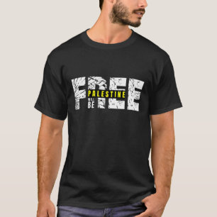 Palestine Sera Libre T-Shirt Affirmation Audacie