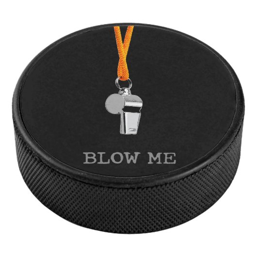 Palet De Hockey Blow Me (Réfs De Hockey) (3/4/2016 12:00:00 AM)