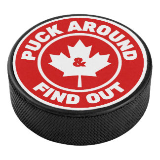 Palet De Hockey Puck Around & Find Out Feuille d'érable canadienne