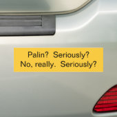 Palin? Serieus? Nee, echt. Serieus? Bumpersticker (Op auto)