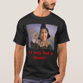 palinenscharrel, als ik alleen maar een brein had! t-shirt