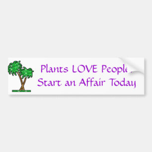 palmboom, Planten houden van mensen!Start een affa Bumpersticker