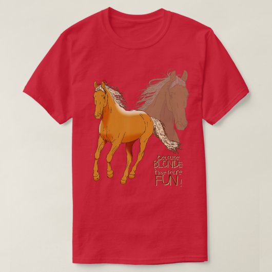 Palomino-paard T-Shirt - omdat de londe meer heeft (Design voorkant)