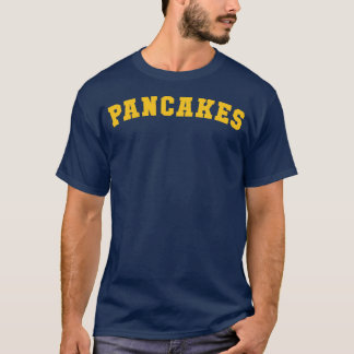 PANCAKES *letterlijk* zoals gevraagd T-shirt