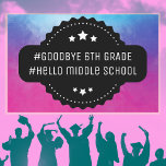Pancarte Graduation 6e année Funny Promotion Rose moderne<br><div class="desc">Fun 6e à la fête du collège signe pour célébrer votre diplômé! Une façon amusante de montrer à quel point vous êtes fier de votre élève. Style de logo avec étoiles et deux lignes de texte pour ajouter votre propre message de bonjour et d'adieu. Placez-vous dans votre fenêtre, votre cour...</div>