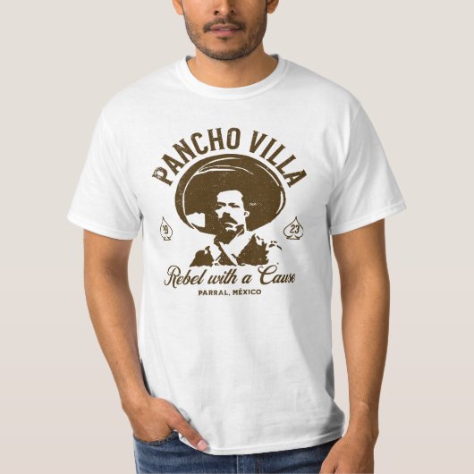 Pancho Villa: Rebel with a Cause T-shirt (Voorkant)