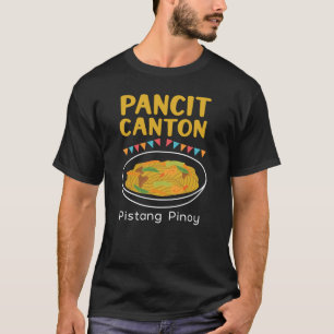 Pancit Canton Food for Filipinos en Filipinas T-shirt