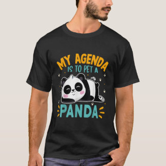 Panda Mijn Agenda Is Om Een Panda Beer Te Aaien T-shirt