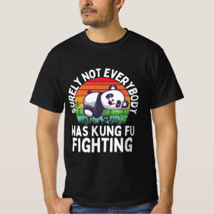 Panda toch niet iedereen was kung Fu Fightin T-shirt