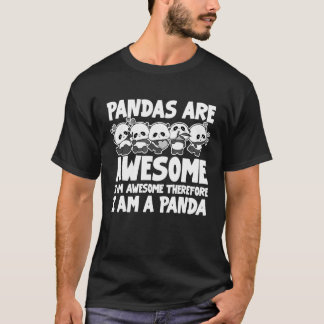 Pandas zijn Geweldige Ik ben Geweldige en daarom b T-shirt
