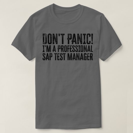 Paniek-Im voor professionele Sap Test Manager 1 T-shirt (Design voorkant)