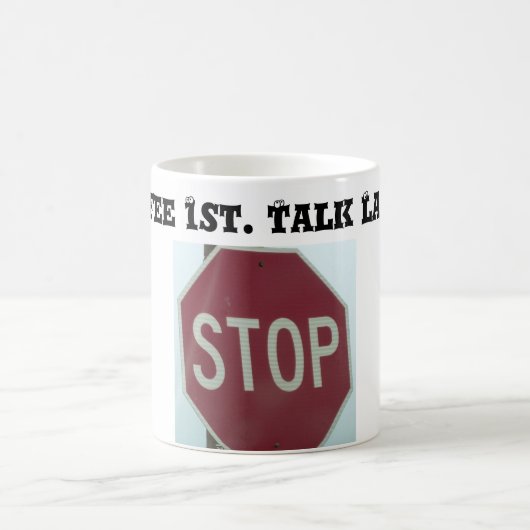 Panneau Stop Talking - Café Mug (Centre)