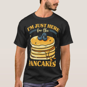 Pannenkoeken Brunch Ik Ben Hier Gewoon Voor De Pan T-shirt