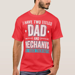 Pap en Mechanic Grappige Garage Fixing s Vader 1 T-shirt