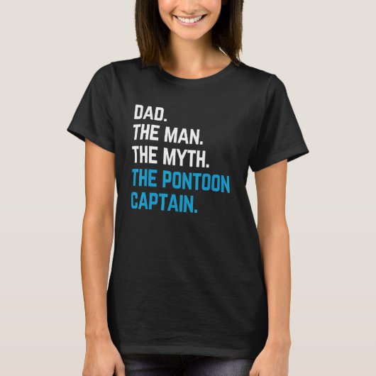 pap het man de mythe van de pontoon - kapitein zei t-shirt (Voorkant)