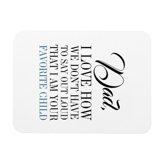 Pap, ik ben je favoriete Vaderdag Magnet. Magneet (Horizontaal)