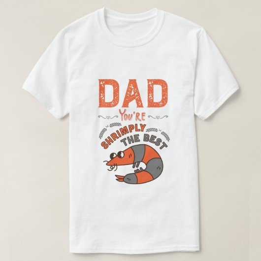 Pap, je bent de beste Shrimply! Grappige Vaderdag T-shirt (Design voorkant)