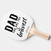 Pap, je bent de Bravest Vader Dag Tafeltennisbatje (Zijkant)