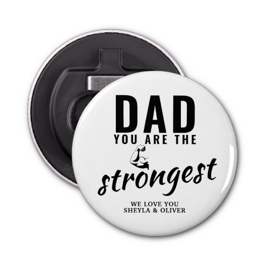 Pap, je bent de sterkste vaderdag. button flesopener (Voorkant)