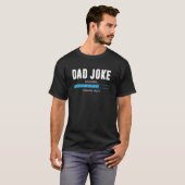 Pap Joke Loading Funny Father Day Gift T-shirt (Voorkant volledig)