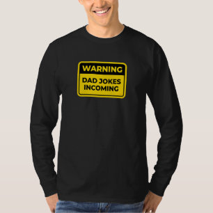Pap Jokes Incoming Funny Warning Sign Word Joke H T-shirt