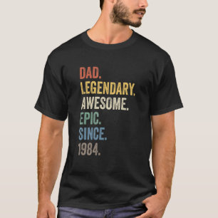 Pap Legendary Geweldige Epic sinds 1984 geboorte T-shirt