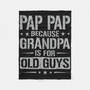 Pap Pap Omdat Opa Voor Ouwe Kerels Is Vader&#; Fleece Deken