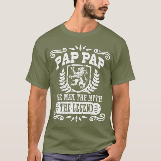 Pap Pap Pap The Man The Myth The Legend T-Shirt (Devant)