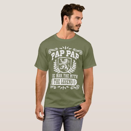 Pap Pap Pap The Man The Myth The Legend T-Shirt (Devant entier)
