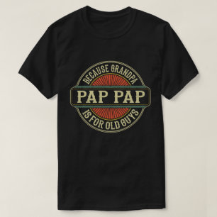 Pap Pap want opa is voor oude jongens Funny Gift T-shirt