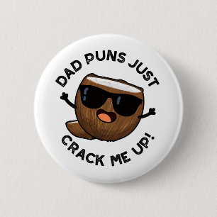 Pap Puns, ik heb een grappige kokokosnoot nodig Ronde Button 5,7 Cm
