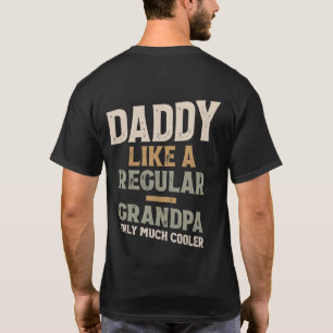Papa als een gewone opa maar veel koeler t-shirt