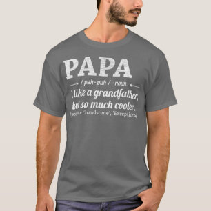 Papa als een grootvader, maar zo veel koeler pap G T-shirt