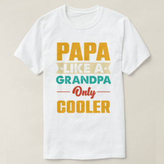 Papa als een opa alleen cooler grappig papa t-shirt