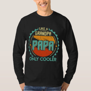 Papa als een opa, alleen koeler cadeaus voor papa t-shirt