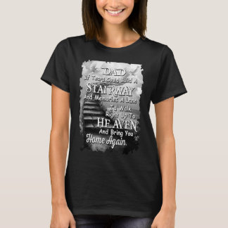 Papa als tranen een trap kunnen bouwen en herinner t-shirt